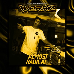Almost Radical @ WERKZ | 3.7.20