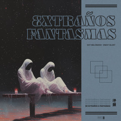 EXTRAÑOS (con Onest Blunt)