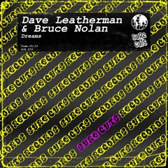 Dave Leatherman & Bruce Nolan - Dreams [SCR073]