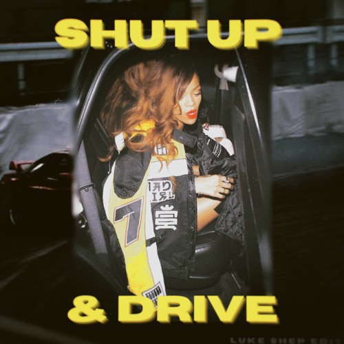 Shut Up & Drive - (Luke Shep Edit)
