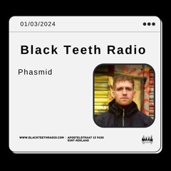 Black Teeth Radio: I KILL SCREENS Invites PHASMID  (01 - 03 - 2024)