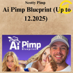 [CoursesBetter.com] Scotty Pimp – Ai Pimp Blueprint