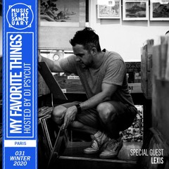 MY FAVORITE THINGS — Show #31 w/ Lexis (Hosted by Psycut)