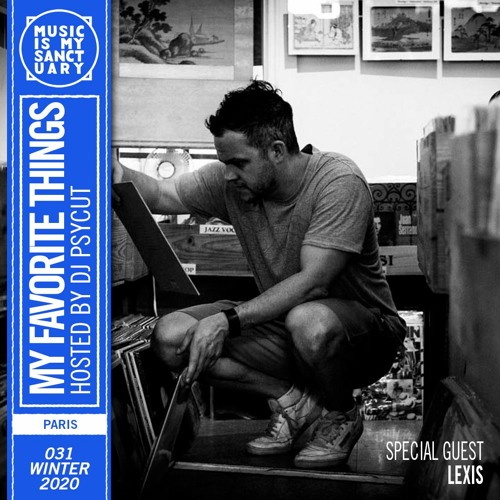 MY FAVORITE THINGS — Show #31 w/ Lexis (Hosted by Psycut)