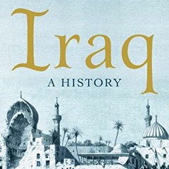 GET PDF EBOOK EPUB KINDLE Iraq: A History by  John Robertson 🖌️