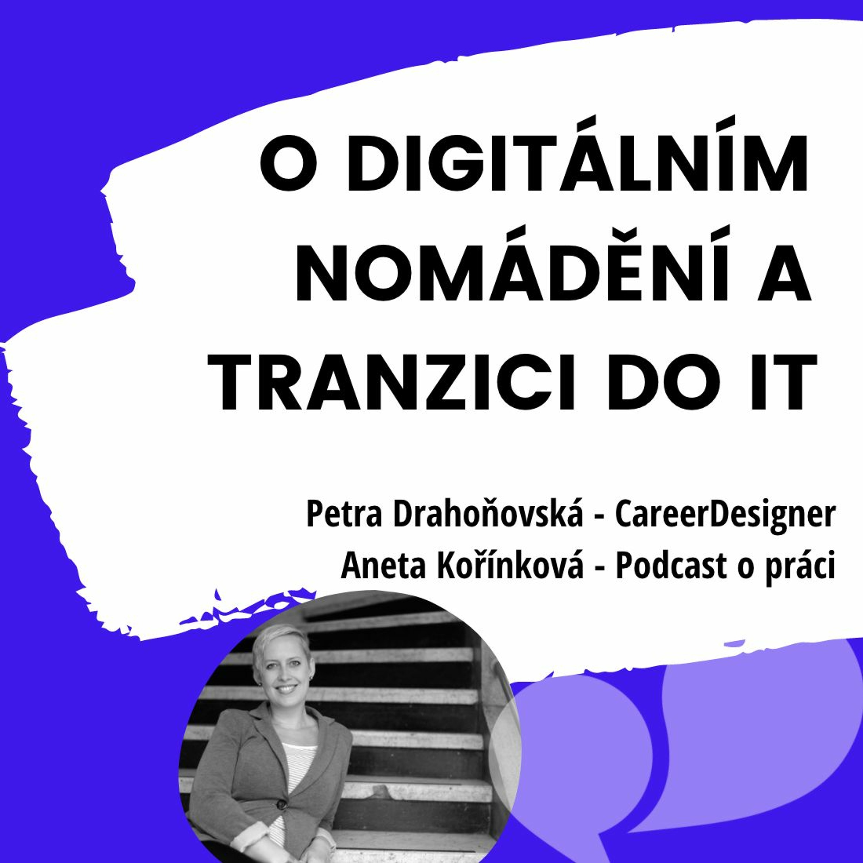 Rozhovor O digitálním nomádění a tranzici do IT (Petra Drahoňovská pro Podcast o práci)