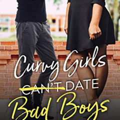 free KINDLE 💌 Curvy Girls Can't Date Bad Boys (The Curvy Girl Club® Book 4) by  Kels