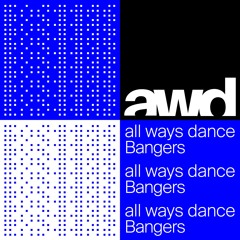 All Ways Dance Bangers