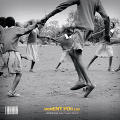 Moment For Life (Amapiano Remix)