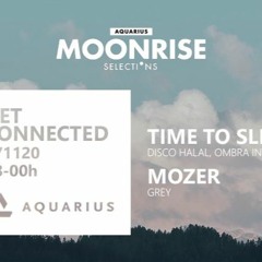 Get Connected Cosmic Edition - Time To Sleep B2B Mozer