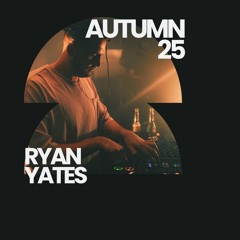 Ryan Yates - Autumn 2025