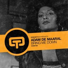 Adam De Maaral - Bring Me Down (Original Mix)