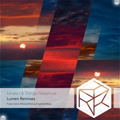 kanata.t & Shingo Nakamura - Lumen (Furkan Senol Remix)