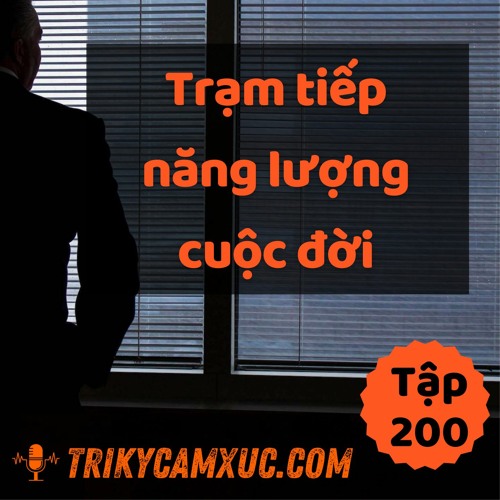 Tập 200: Trạm tiếp năng lượng cuộc đời (đừng lãng phí)