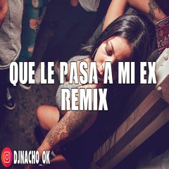 QUE LE PASA A MI EX REMIX - ANDY RIVERA ✘ FEID ✘ DJ NACHO [FIESTERO REMIX]