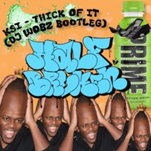 KSI - Thick Of It (DJ Wobz Bootleg) [FREE DOWNLOAD]