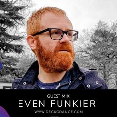 Even Funkier - Deck - O-Dance Dj Agency Radio Show