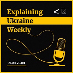 Ukraine breaks through Russia’s first line of defense - Weekly, 21-25 August