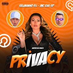 PRIVACY ((SELMINHO  DJ)) MC GUI SP MC S10.wav