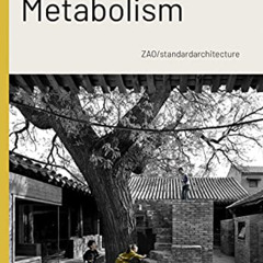 [Free] EPUB 💗 Hutong Metabolism: ZAO/standardarchitecture by  Farrokh Derakhshani,Mo