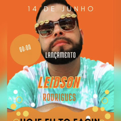 Leidson Rodrigues - Hoje Eu To Facin