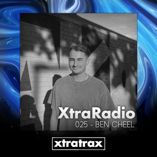 XtraRadio - 025 - Ben Cheel