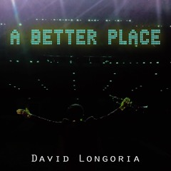 A Better Place (David Longoria)