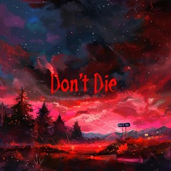 Don't Die (prod. Imperial)
