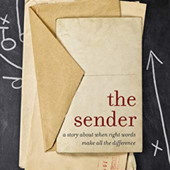[Get] KINDLE 📍 The Sender: A Story About When Right Words Make All The Difference by