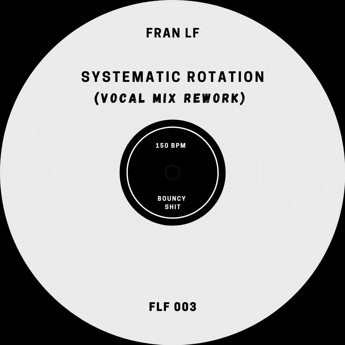 [FLF 003] Fran LF – Systematic Rotation (Vocal Rework)