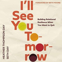 [Read] EBOOK 🖌️ I'll See You Tomorrow: Building Relational Resilience When You Want