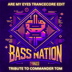T-Bass are my eyes trancecore edit
