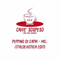 Peppino di Capri - Mo​.​.​.​(​Italoexotica Edit) - Caffè Sospeso #001
