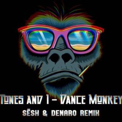 Tones and I - Dance Monkey (Sësh & Denaro Remix)