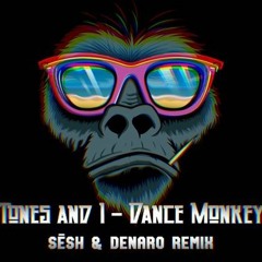 Tones and I - Dance Monkey (Sësh & Denaro Remix)