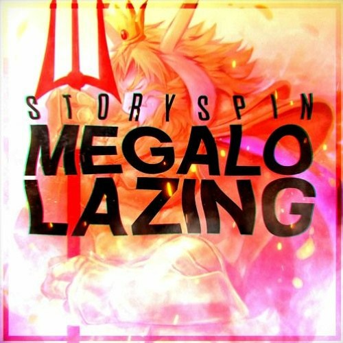 Storyspin - MEGALOLAZING [Tanned, v2 ft. tee]