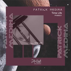Patrick Medina - Time Life (Original Mix)