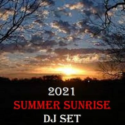 2021 Summer Sunrise DJ Set