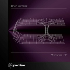 Premiere: Brian Burnside - Wormhole - District 30