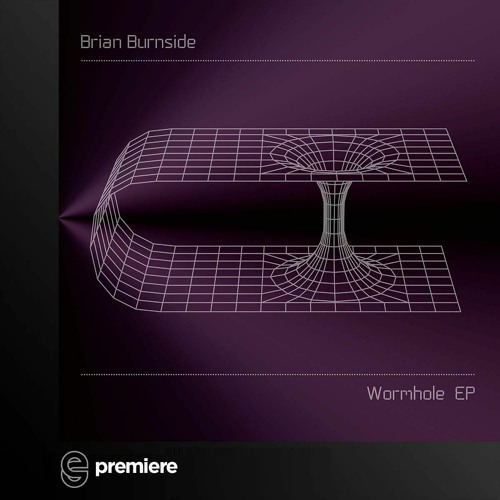 Premiere: Brian Burnside - Wormhole - District 30