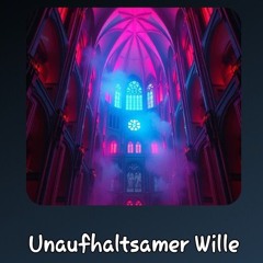Unaufhaltsamer Wille