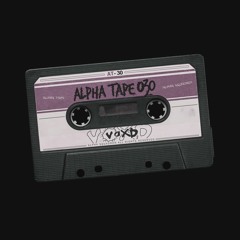 Alpha Tape #030 - VOXD