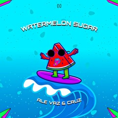 Ale Vaz & Cruz - Watermelon Sugar (Remix)