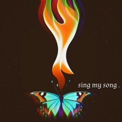 sing my song
