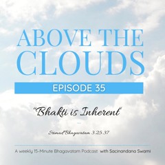 #35 Bhakti is Inherent