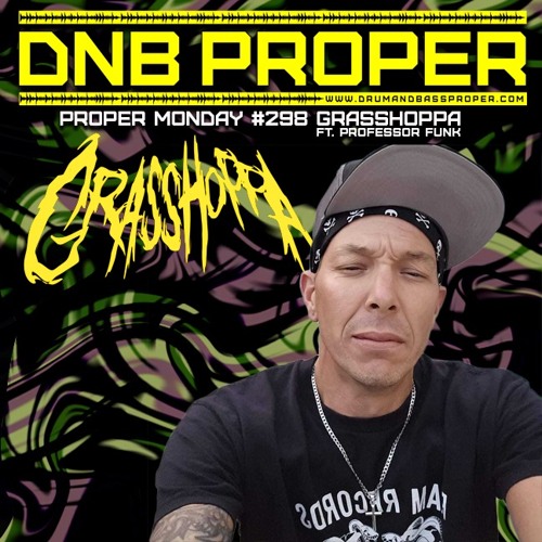 Proper Monday #298 ***GRASSHOPPA Ft Professor Funk***