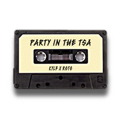 Party in the TSA feat. Roto