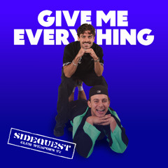 GIVE ME EVERYTHING - SIDEQUEST (CLUB WEAPON)