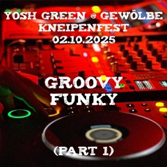 Yosh Green @ Gewölbe Kneipenfest 02.10.2025 Funky Groovy (Part 1)