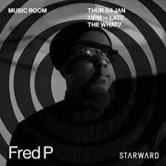 Fred P - The What - Music Room - 4th January 2024